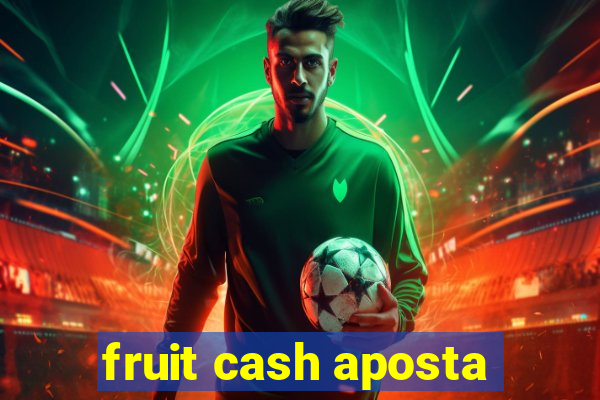 fruit cash aposta